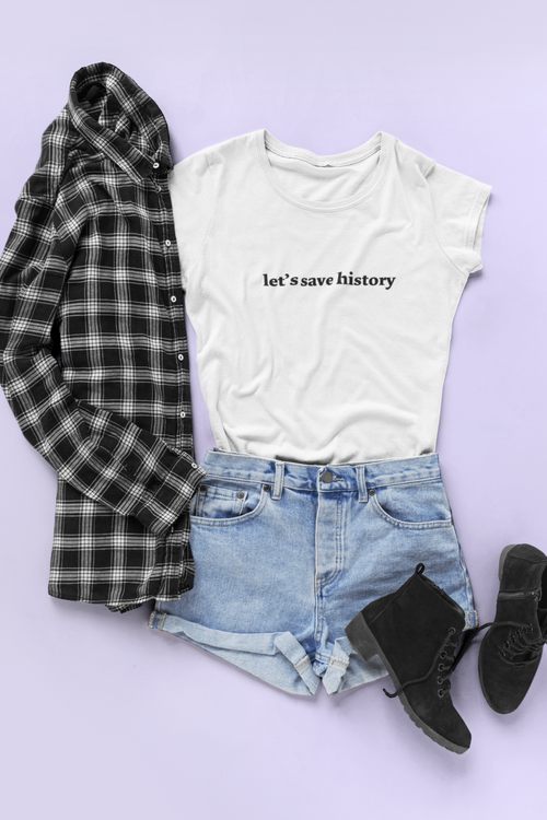 Let's Save History Organic Tee – Gender Neutral