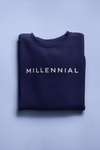 Millenial Organic Sweatshirt –Gender Neutral